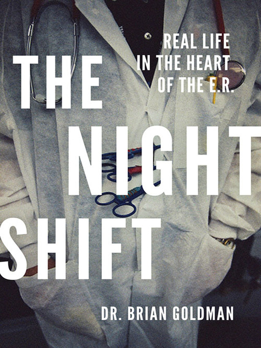 Title details for The Night Shift by Dr. Brian Goldman - Available